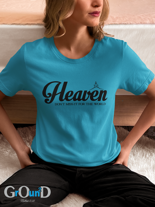 Heaven Don't Miss It For The World
