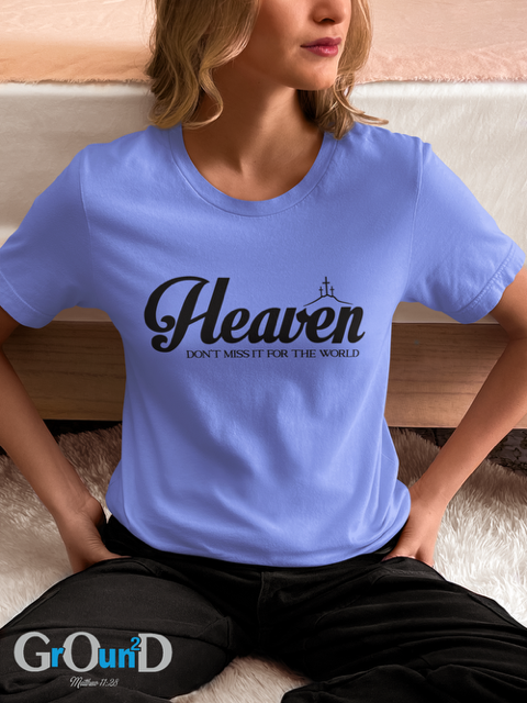 Heaven Don't Miss It For The World